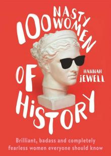 100 Nasty Women of History Read online