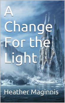 A Change For the Light Read online