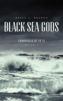 Black Sea Gods: Chronicles of Fu Xi Read online