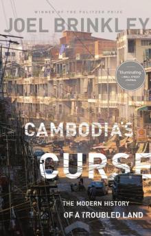 Cambodia's Curse: The Modern History of a Troubled Land Read online