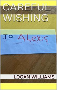 Careful Wishing (Alexis Sherman's Tell All Book 1) Read online