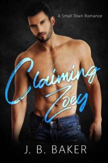 Claiming Zoey: A Small Town Romance Read online
