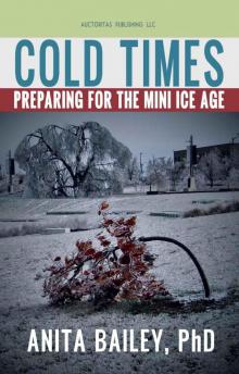 Cold Times — How to Prepare for the Mini Ice Age Read online
