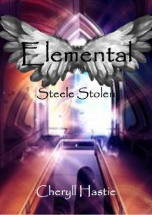 Elemental: Steele Stolen: Part 1 and 2 Read online