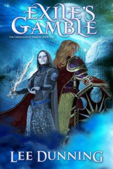 Exile's Gamble_The Chronicles of Shadow_Book II Read online