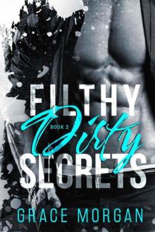 Filthy Dirty Secrets: Filthy Dirty Alpha Book 2 Read online