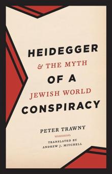 Heidegger and the Myth of a Jewish World Conspiracy Read online