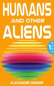 Humans and other Aliens: Book 1 Read online