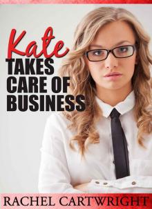 Kate Takes Care Of Business Read online