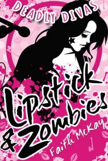 Lipstick & Zombies (Deadly Divas Book 1) Read online