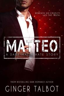 Matteo: A Dark Mafia Hate Story Read online
