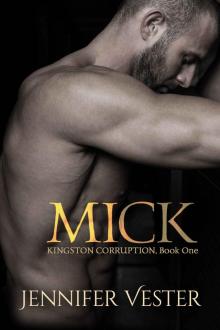 Mick: Kingston Corruption, Book One Read online