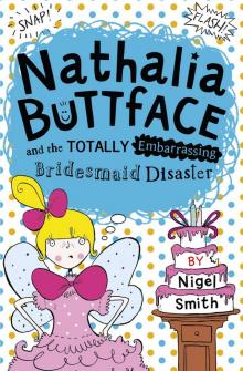 Nathalia Buttface and The Totally Embarrassing Bridesmaid Disaster Read online