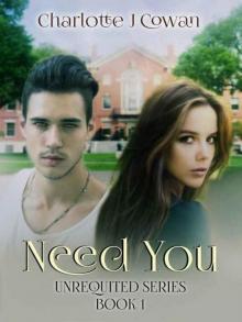 Need You (Unrequited #1) Read online