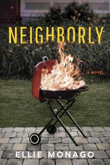 Neighborly: A Novel Read online