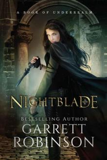 Nightblade: A Book of Underrealm (The Nightblade Epic 1) Read online