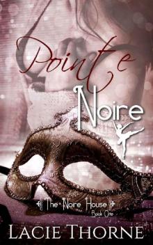 Pointe Noire (The Noire House Book 1) Read online