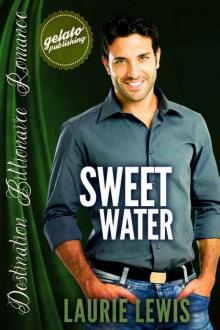 Sweet Water: Destination Billionaire Romance Read online