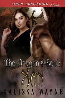 The Dragon's Soul: Xan (Siren Publishing Classic) Read online