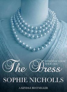 The Dress (Everyday Magic Trilogy: Book 1) Read online