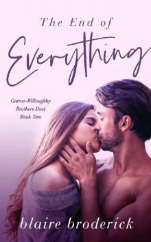 The End of Everything - Garner-Willoughby Brothers Duet Book Two Read online