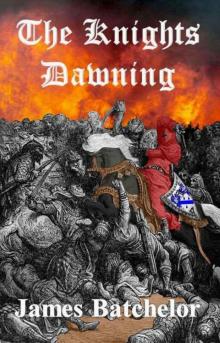 The Knights Dawning (The Crusades Series) Read online