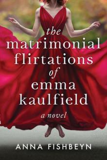 The Matrimonial Flirtations of Emma Kaulfield Read online