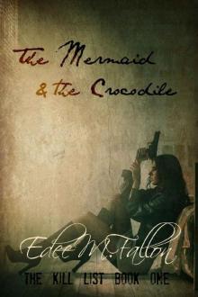 The Mermaid & The Crocodile (The Kill List Series Book One) Read online