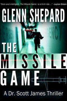 The Missile Game (The Dr. Scott James Thriller Series Book 1) Read online