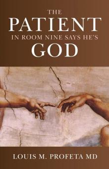 The Patient in Room Nine Says He's God Read online