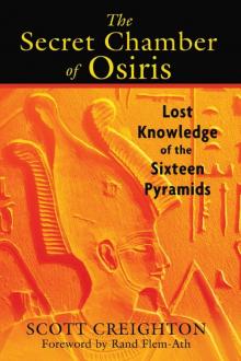 The Secret Chamber of Osiris: Lost Knowledge of the Sixteen Pyramids Read online