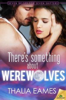 There's Something About Werewolves: Seven Brides for Seven Shifters, Book 1 Read online