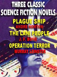 Three Classic SF Novels: Plague Ship; Operation Terror; The Lani People Read online