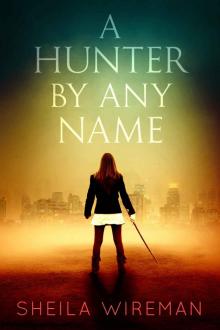 A Hunter By Any Name Read online