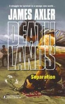 Axler, James - Deathlands 66 - Separation Read online