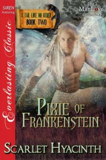 Pixie of Frankenstein [A Tail Like No Other: Book Two] (Siren Publishing Everlasting Classic ManLove) Read online