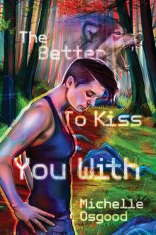 The Better To Kiss You With Read online