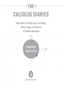 The Calculus Diaries: How Math Can Help You Lose Weight, Win in Vegas, and Survive a Zombie Apocalypse Read online