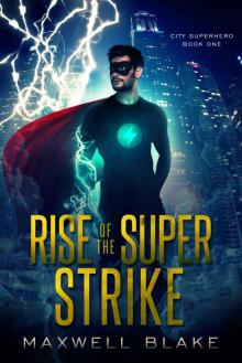 The City Superhero (Book 1): Rise Of The Super Strike Read online