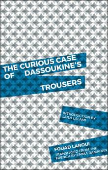 The Curious Case of Dassoukines Trousers Read online