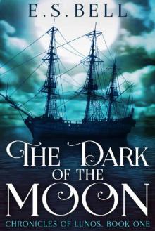 The Dark of the Moon (Chronicles of Lunos Book 1) Read online