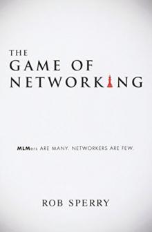 The Game of Networking_MLMers ARE MANY. NETWORKERS ARE FEW. Read online