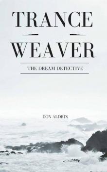 Trance Weaver: The Dream Detective Read online