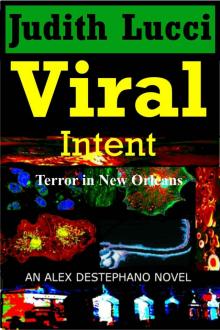 Viral Intent: An Alexandra Destephano Novel Book #3 Read online