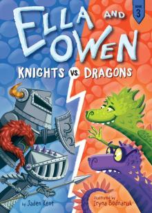#3: Knights vs. Dragons (Ella and Owen) Read online