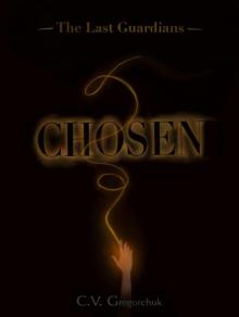 Chosen (The Last Guardians Book 1) Read online