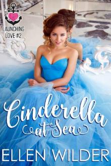 Cinderella at Sea (Launching Love Book 2) Read online