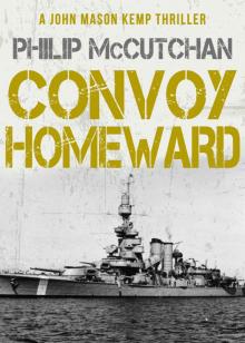 Convoy Homeward (John Mason Kemp Thriller Book 6) Read online