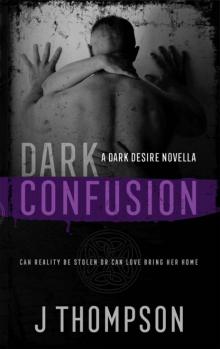 Dark Confusion (Dark Desire Book 1) Read online