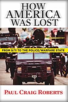 How America Was Lost: From 9/11 to the Police/Welfare State Read online